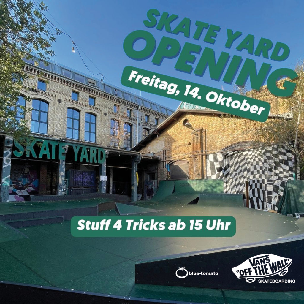 Skatehalle Berlin SKATE YARD OPENING